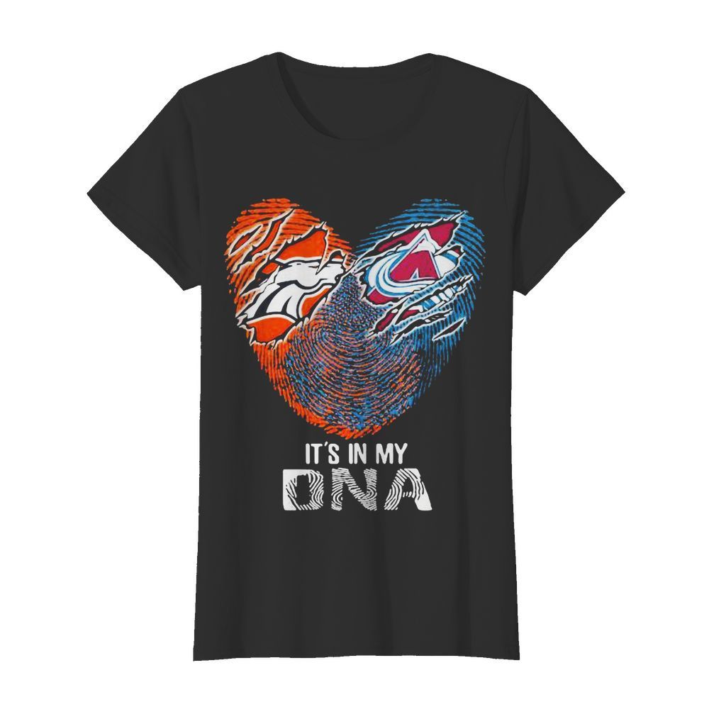 Colorado Avalanche And Denver Broncos It’s In My Dna Nfl Football Heart  Classic Women's T-shirt