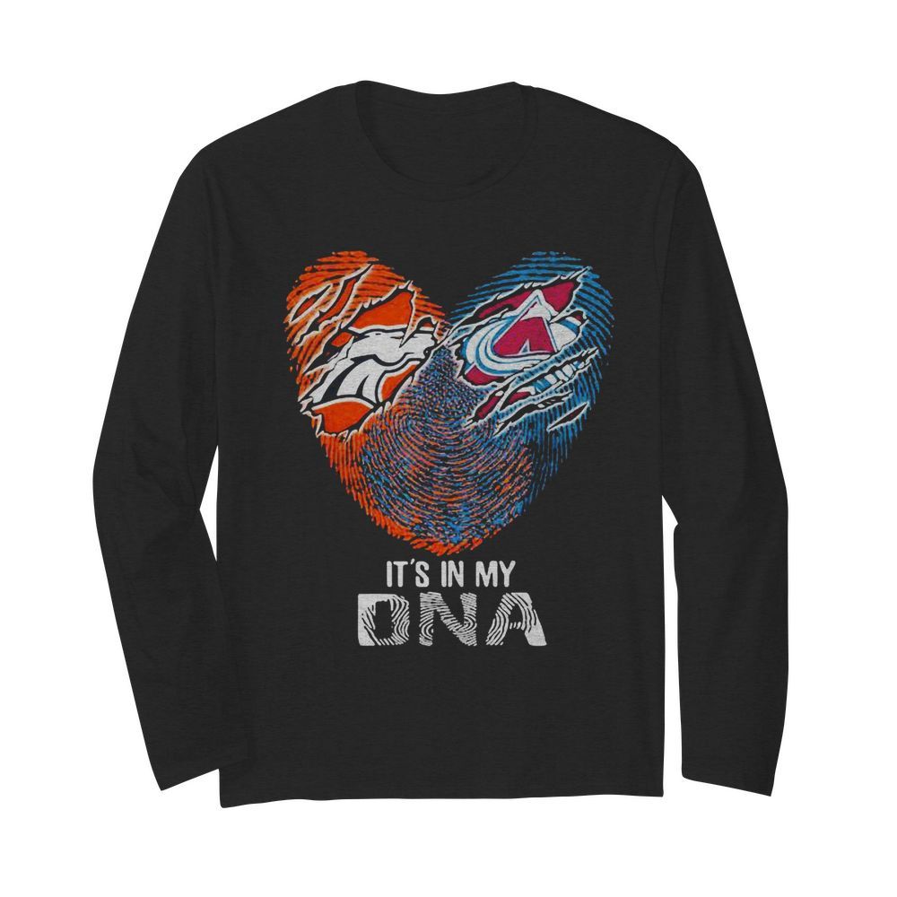 Colorado Avalanche And Denver Broncos It’s In My Dna Nfl Football Heart  Long Sleeved T-shirt 