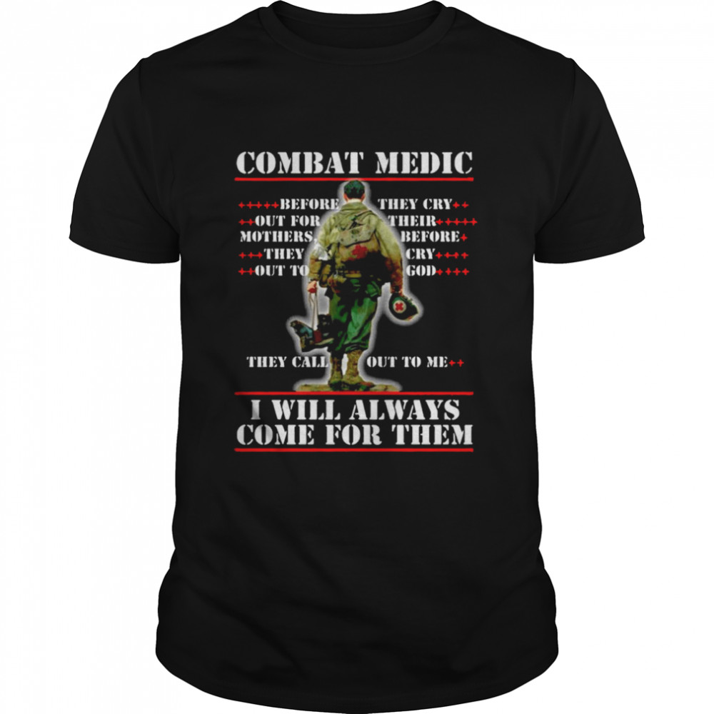 Combat Medic I WIll Always Come For Them  Classic Men's T-shirt