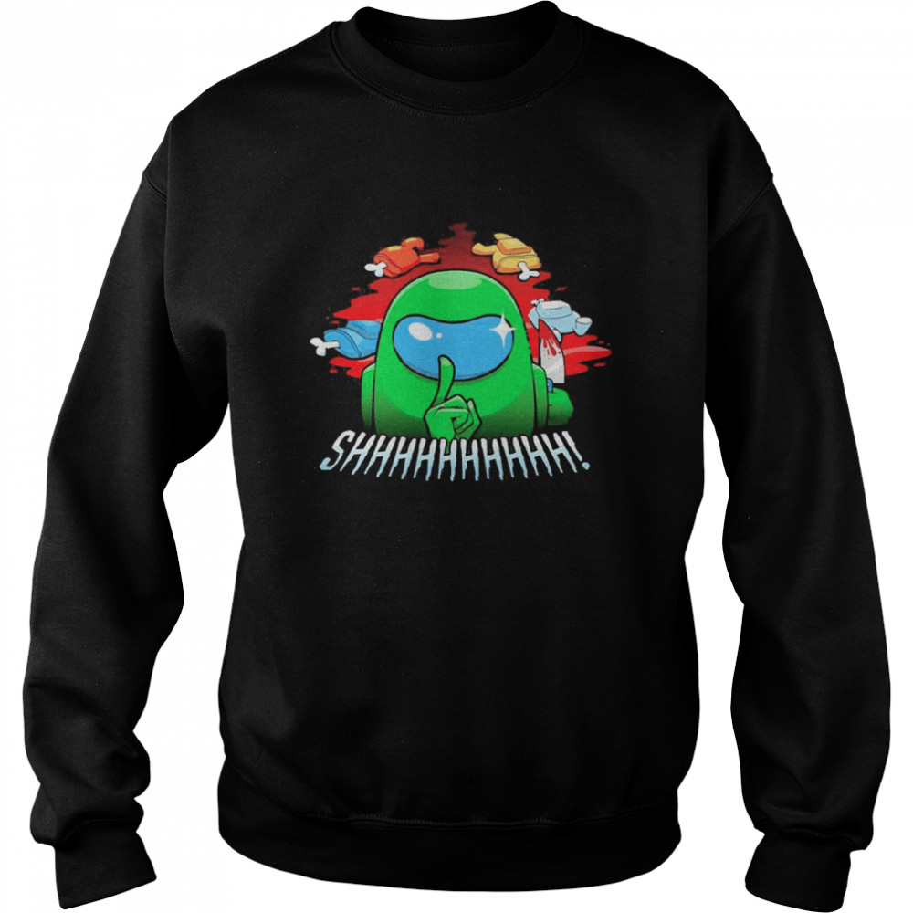 Cool Among Us shhh  Unisex Sweatshirt