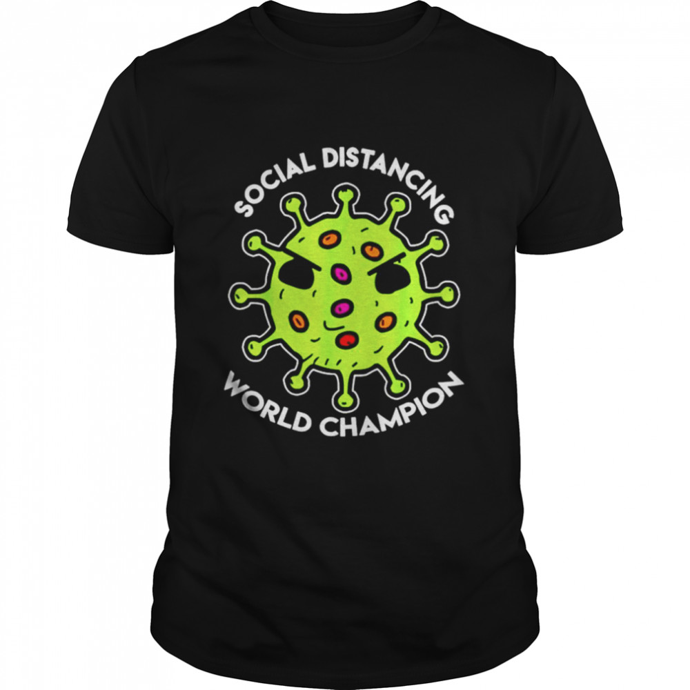 Coranvirus Social Distancing World Champion shirt