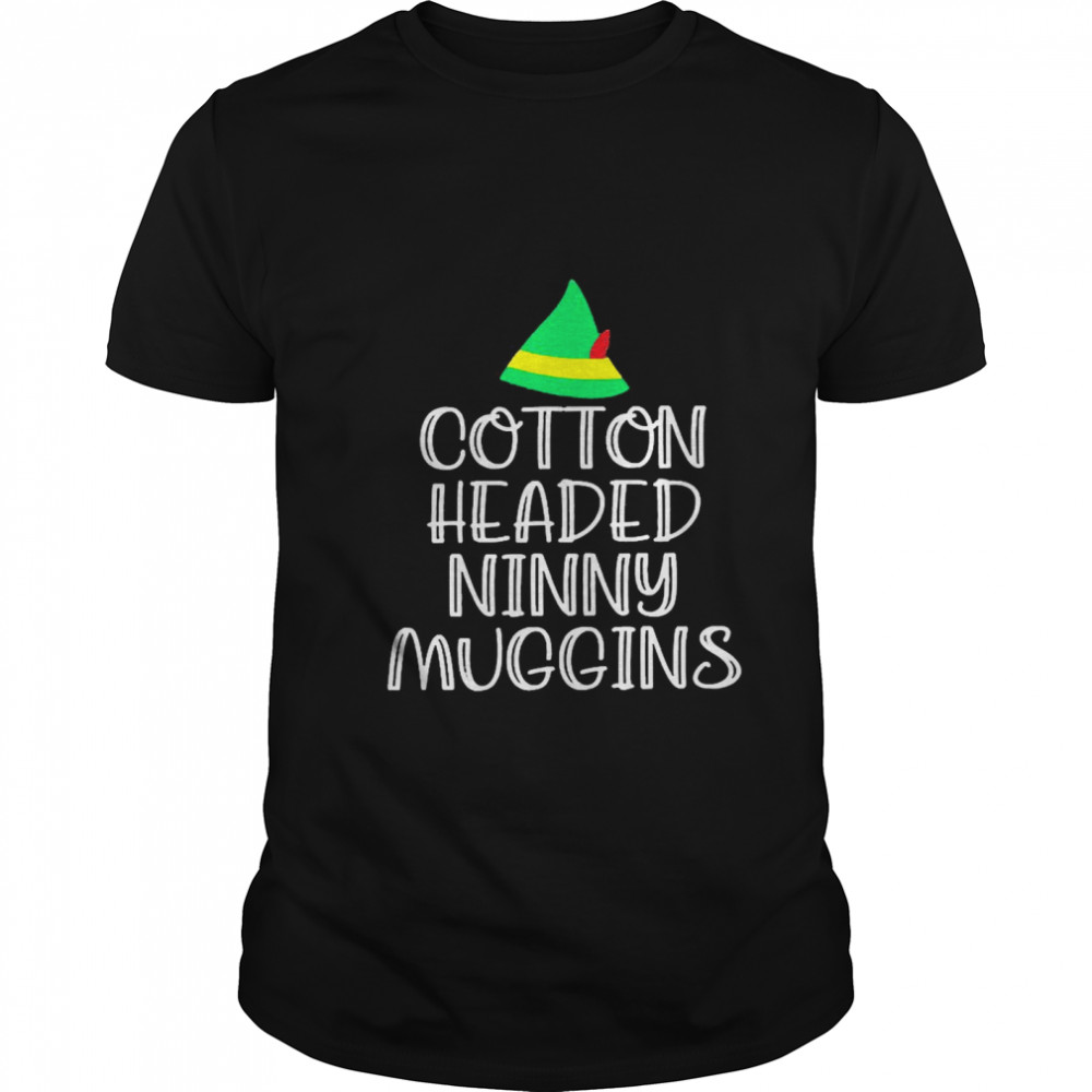 Cotton Headed Ninny Muggins shirt