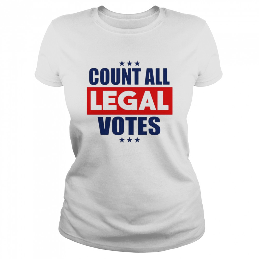 Count all legal votes  Classic Women's T-shirt