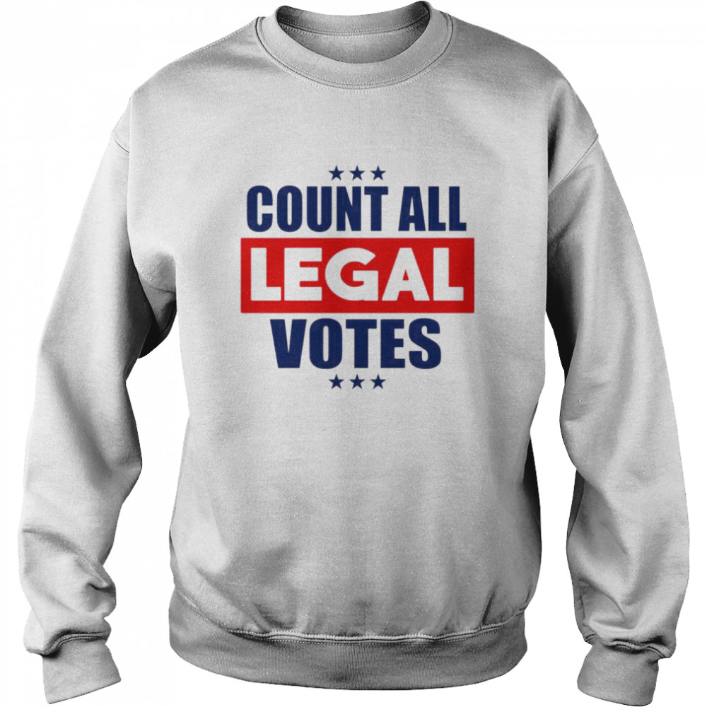 Count all legal votes  Unisex Sweatshirt