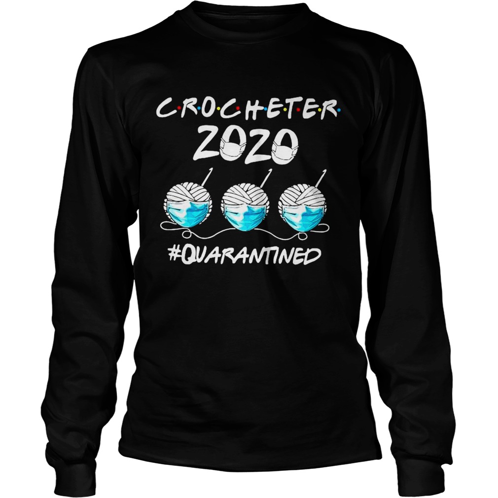 Crocheter 2020 Face Mask Quarantined  Long Sleeve