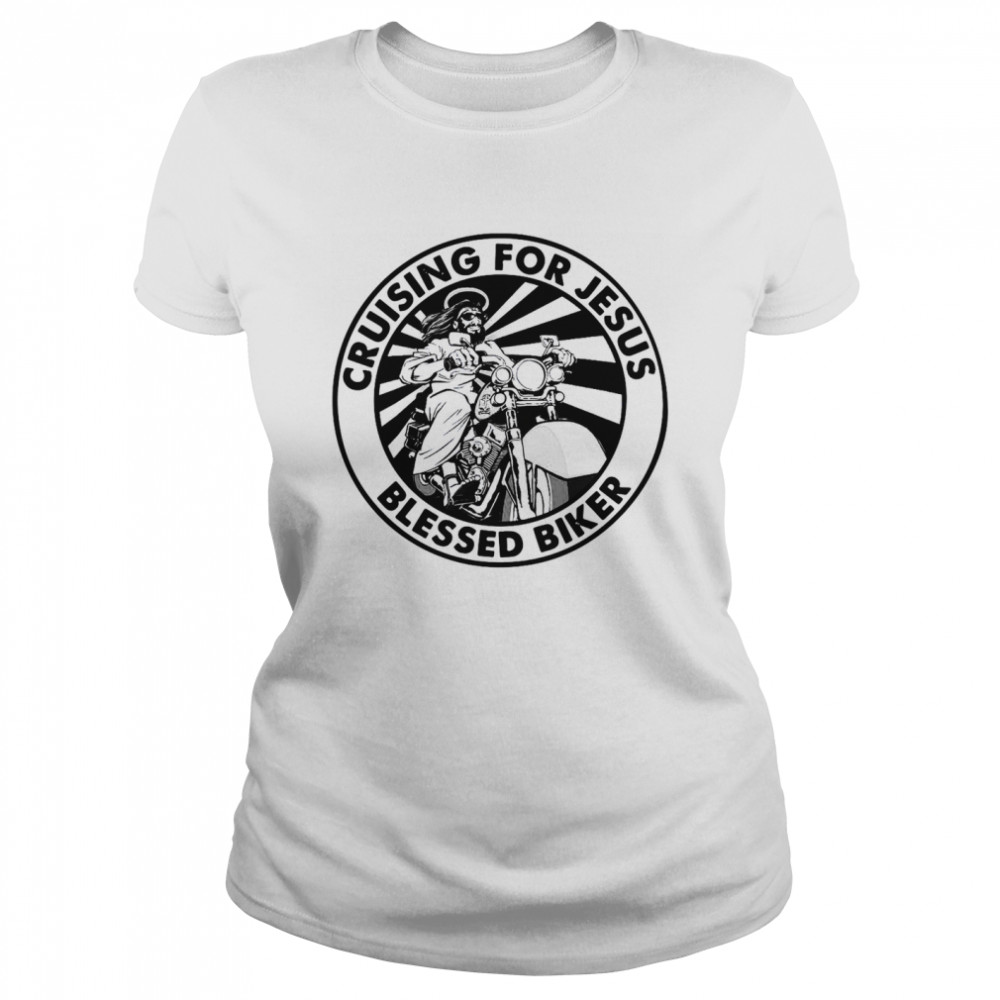 Cruising For Jesus Blessed Biker  Classic Women's T-shirt