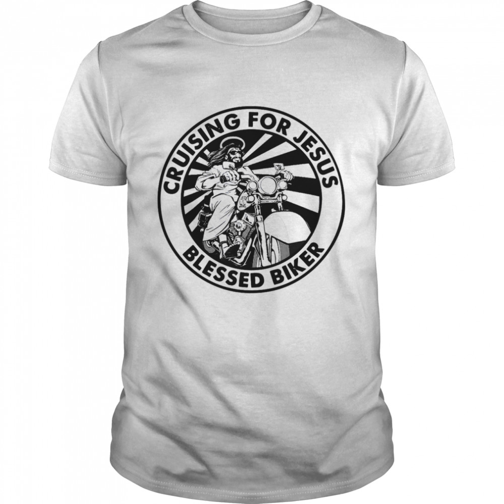 Cruising For Jesus Blessed Biker shirt