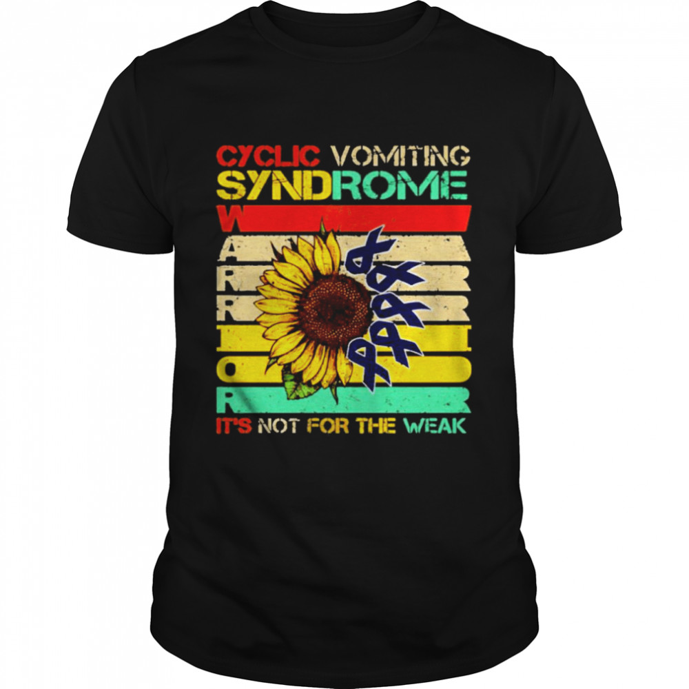 Cyclic Vomiting Syndrome Warrior It Is Not For The Weak Sunflower shirt