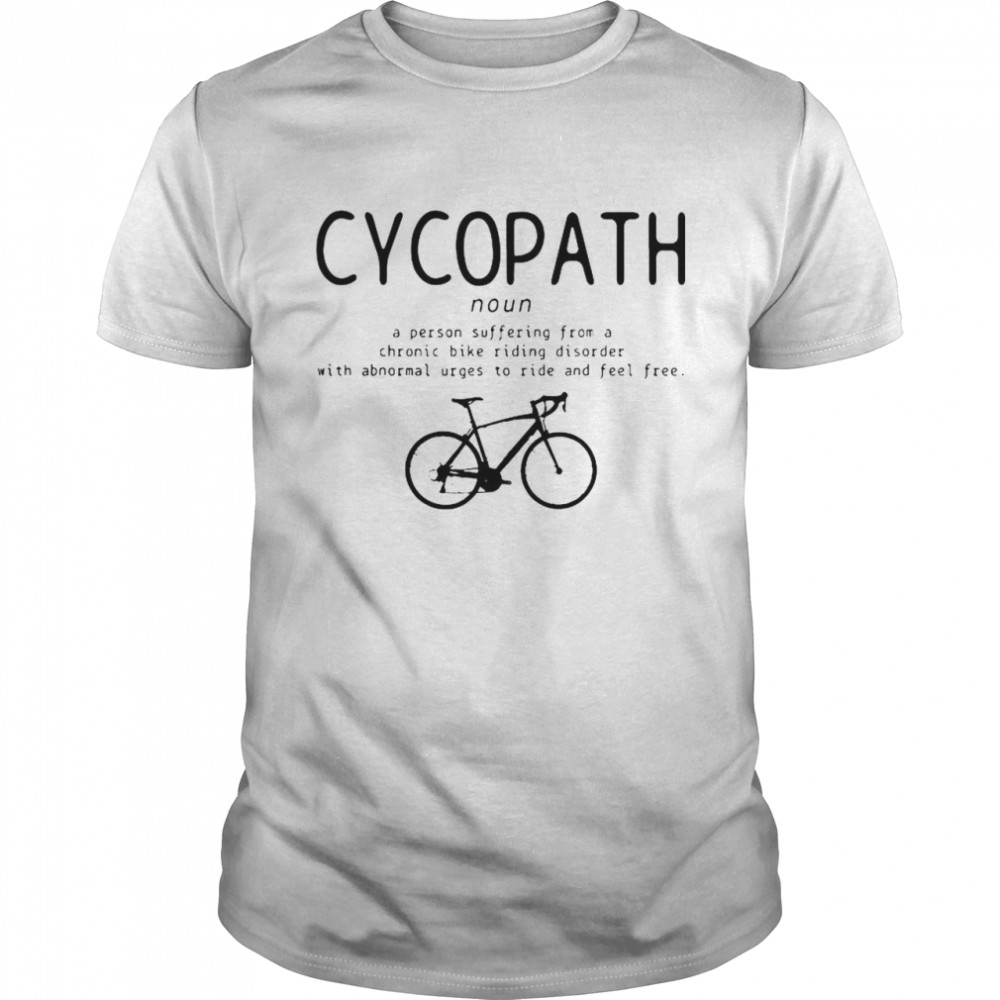 Cycling Cycopath Definition Road Bike Cyclist shirt