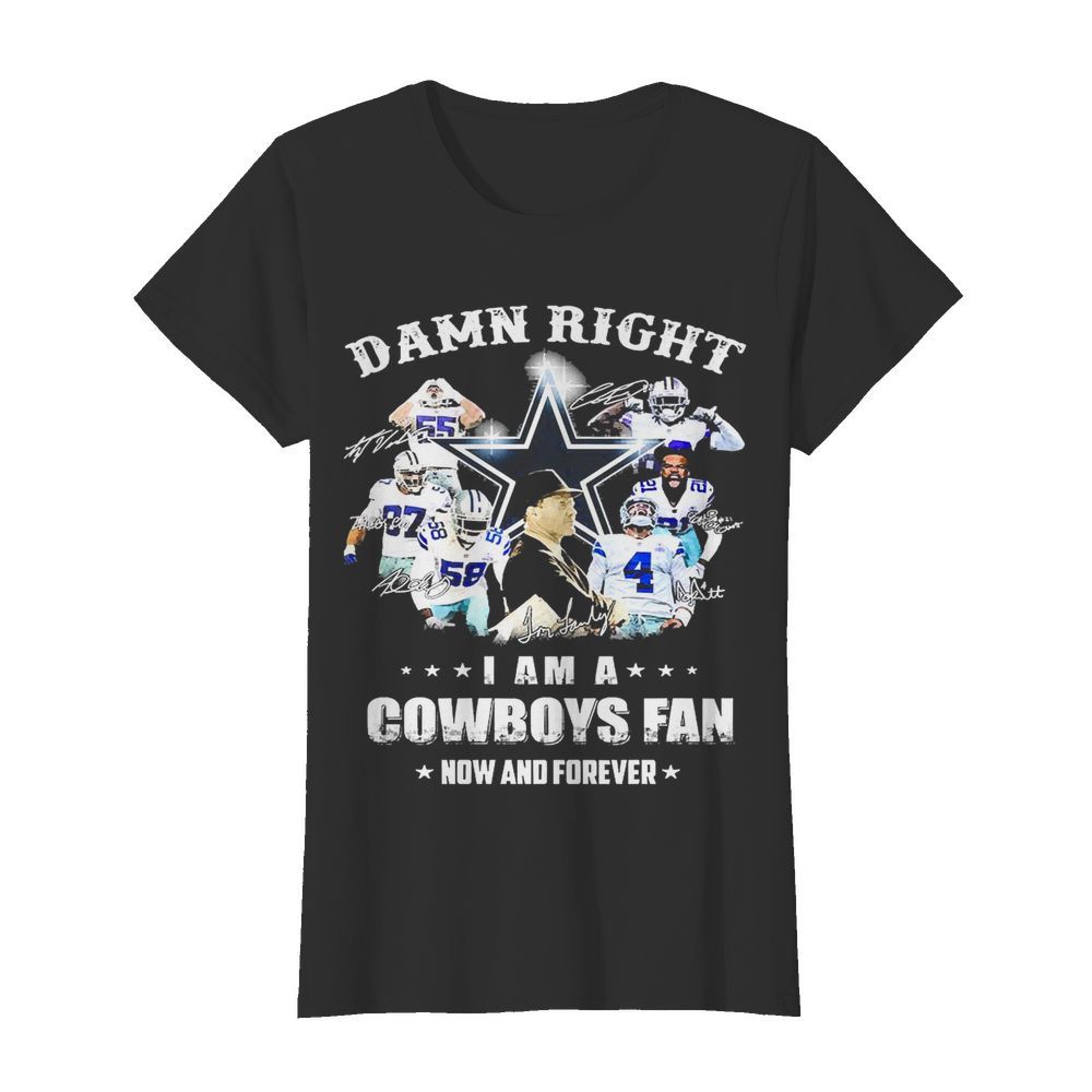 Damn Right I Am Cowboys Fan Now And Forever Signatures  Classic Women's T-shirt