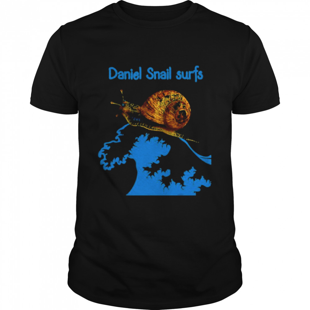 Daniel Snail Surfs Cute Snail Surfer Dude shirt