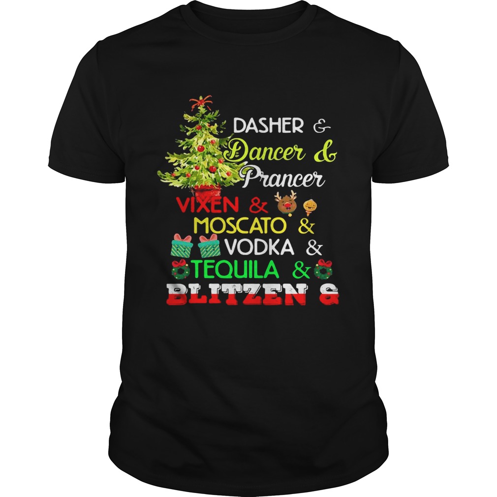 Dasher Dancer Prancer Vixen Moscato Vodka Tequila Blitzen Christmas shirt