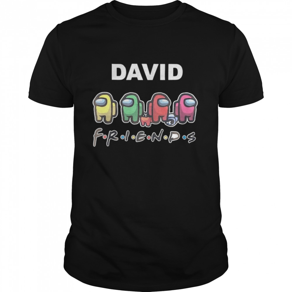 David Imposter Among Us Friends shirt