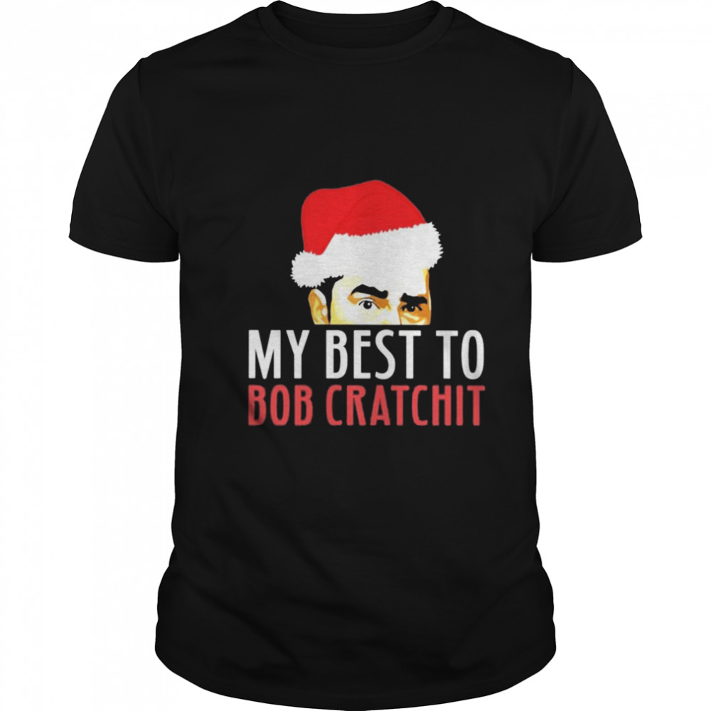 David Rose Santa 2020 My best to bob cratchit shirt