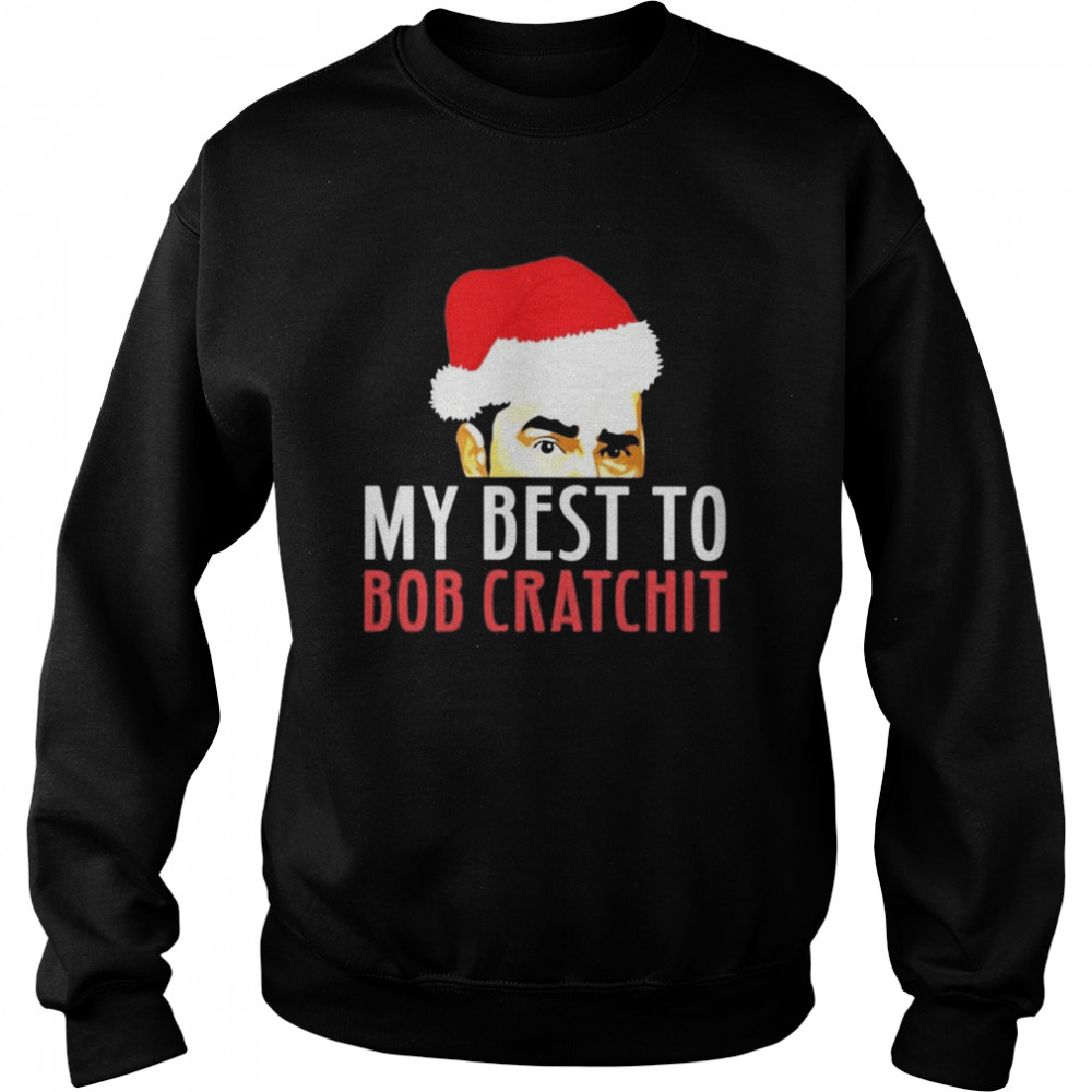 David Rose Santa 2020 My best to bob cratchit  Unisex Sweatshirt