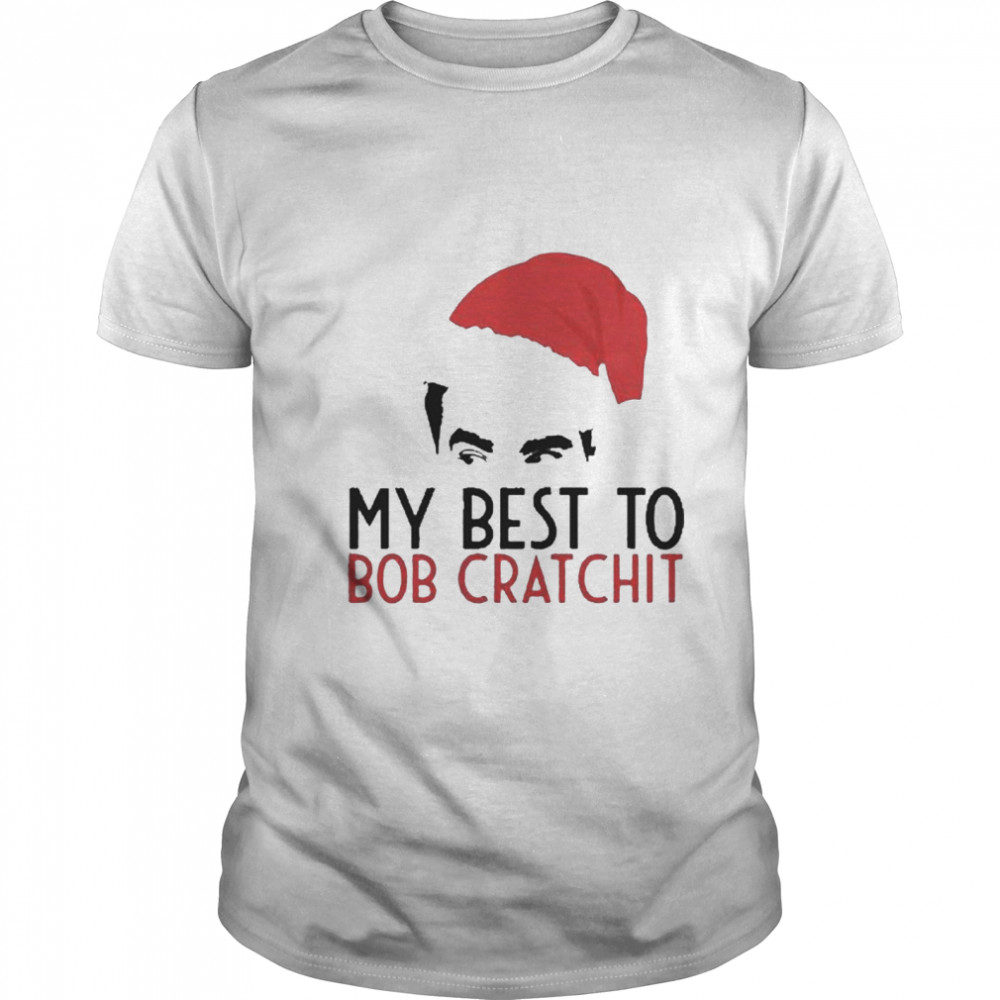 David Rose Santa 2020 My best to bob cratchit shirt