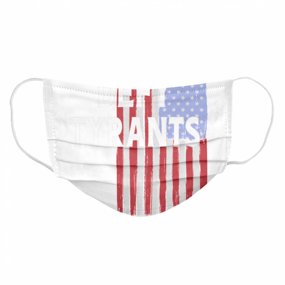 Defy Tyrants American Flag For Freedom And Liberty  Cloth Face Mask