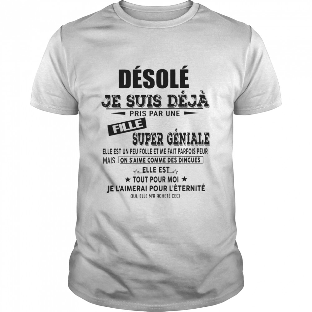 Desole Je Suis Deja Super Geniale shirt