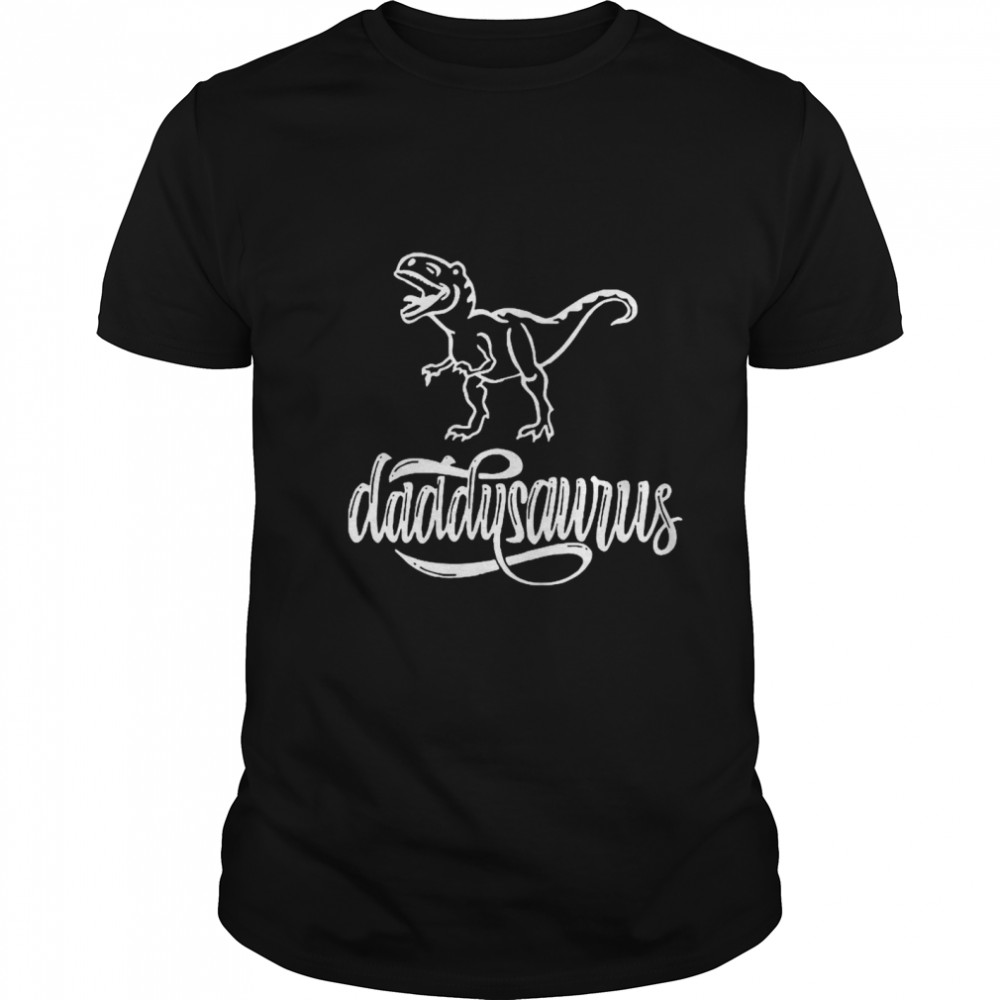 Dinosaurs Trex Daddysaurus shirt