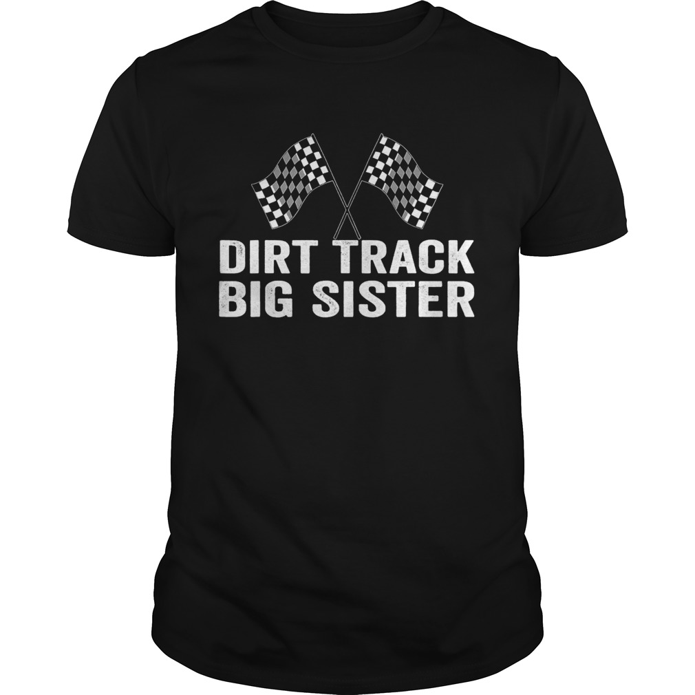 Dirt Track Big Sister Racing Party Flags shirt