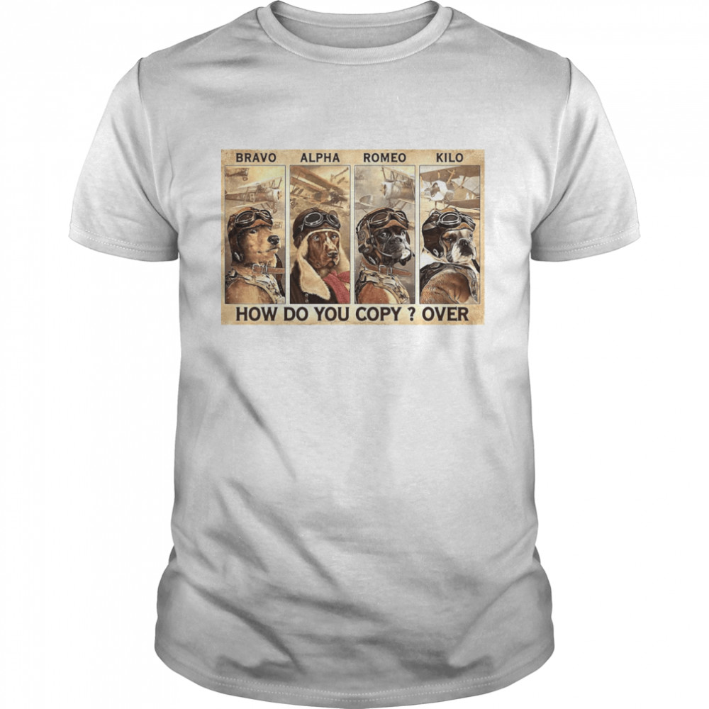 Dogs Pilot Bravo Alpha Romeo Kilo shirt