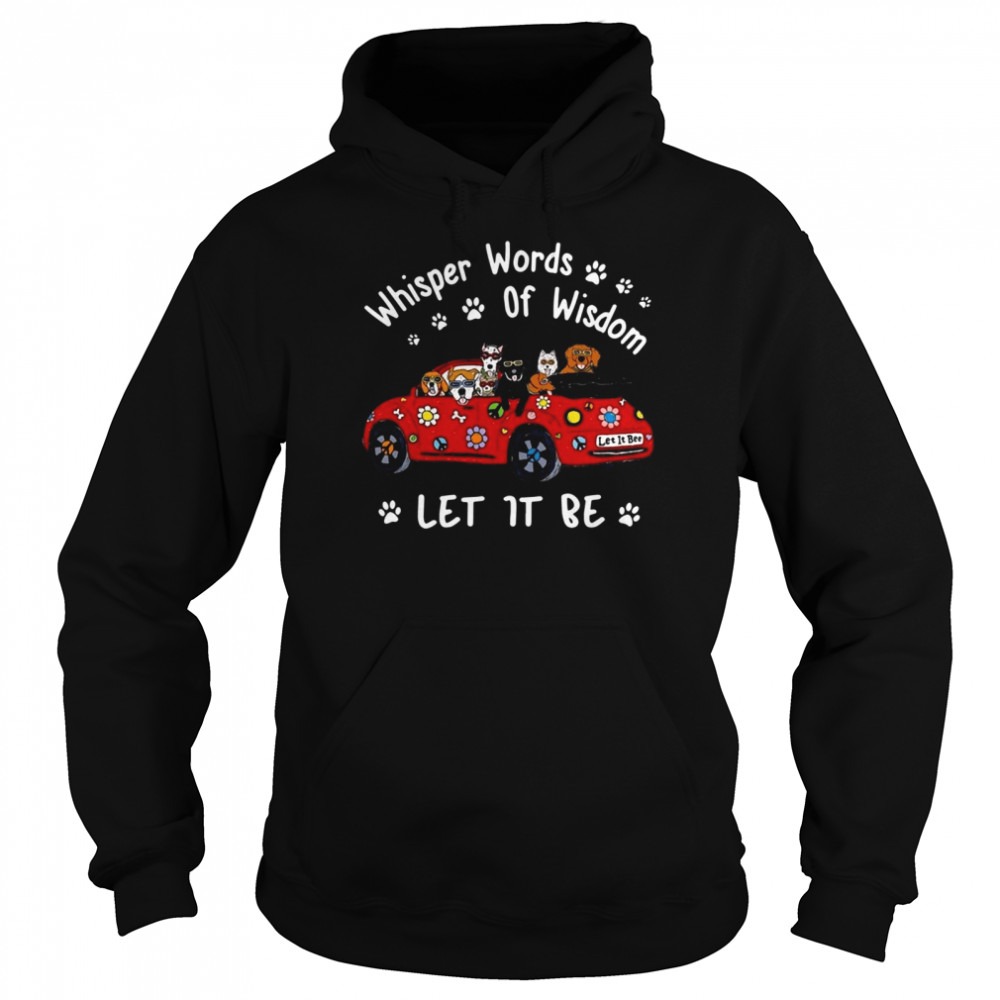 Dogs Whisper words of wisdom let it be Christmas  Unisex Hoodie