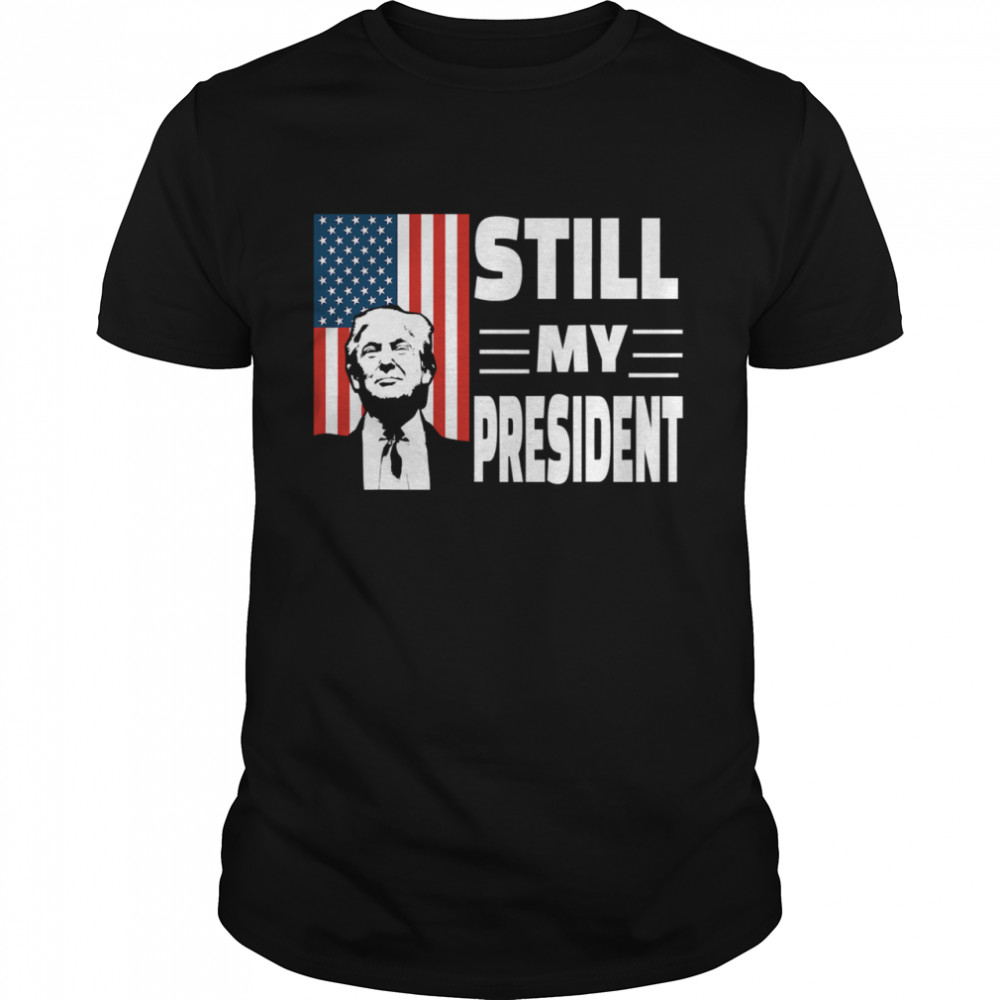 Donald Trump Is Still My President Rigged Election Fraud 2020 American Flag  Classic Men's T-shirt