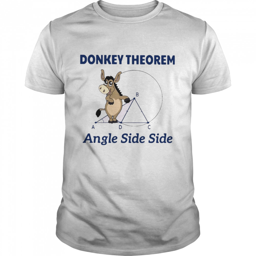 Donkey Theorem Angle Side Side shirt