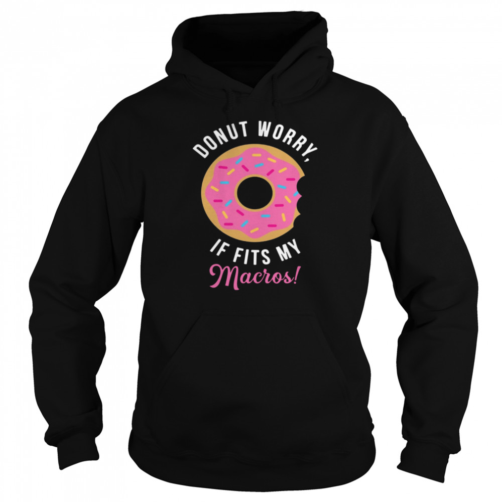 Donut Worry If Fits My Macros  Unisex Hoodie