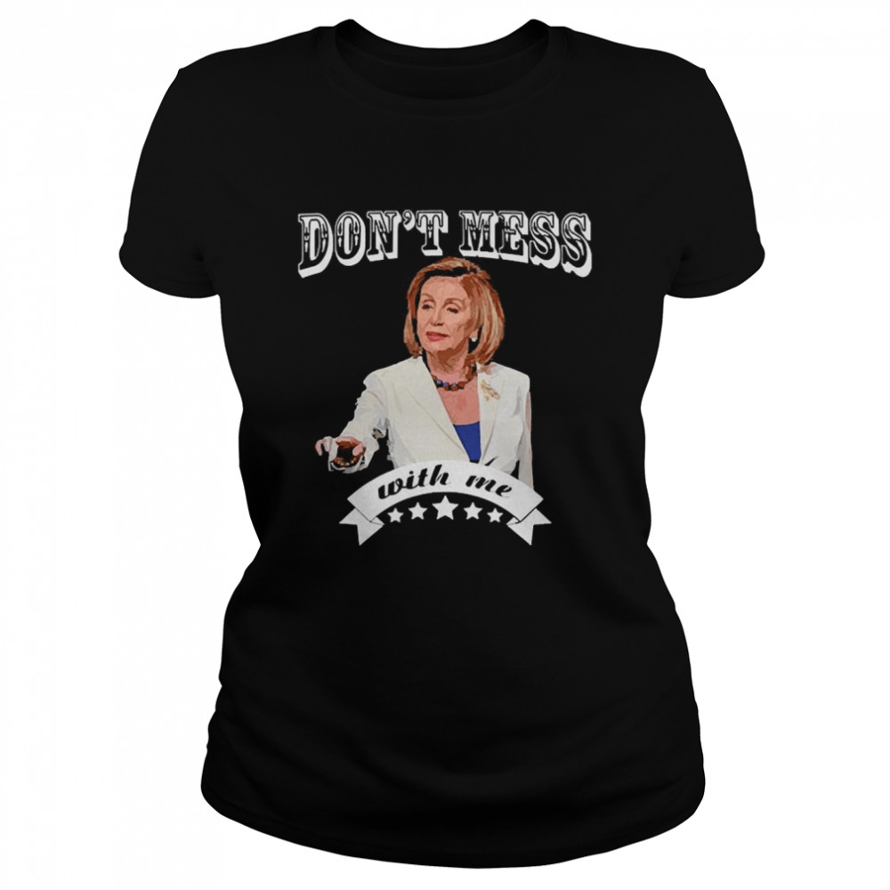 Don’t Mess With Nancy  Classic Women's T-shirt