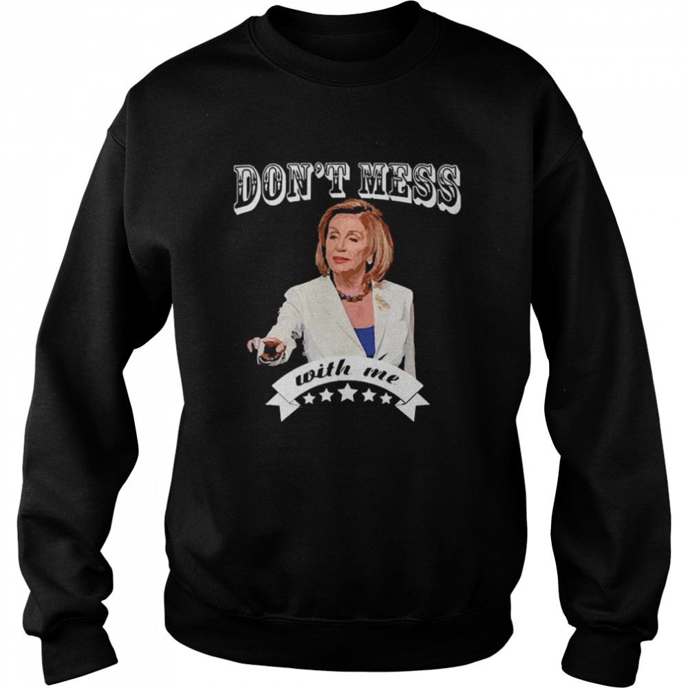 Don’t Mess With Nancy  Unisex Sweatshirt