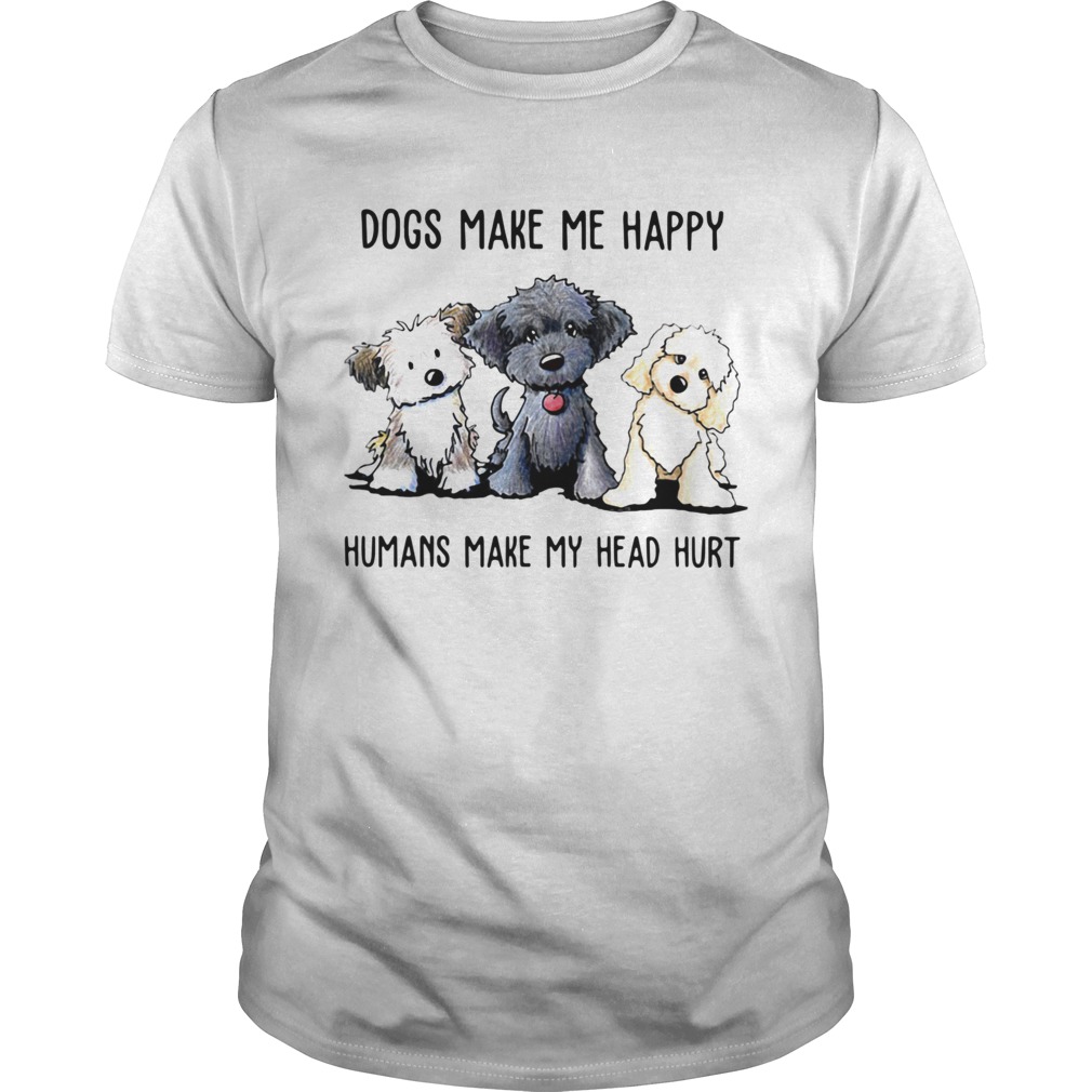 Doodle Dogs Make Me Happy Humans Make My Head Hurt shirt