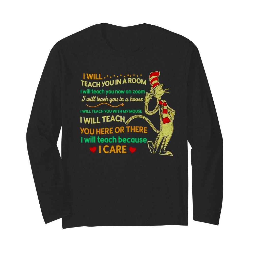 Dr seuss I will teach you in a room I will teach you now on zoom  Long Sleeved T-shirt 