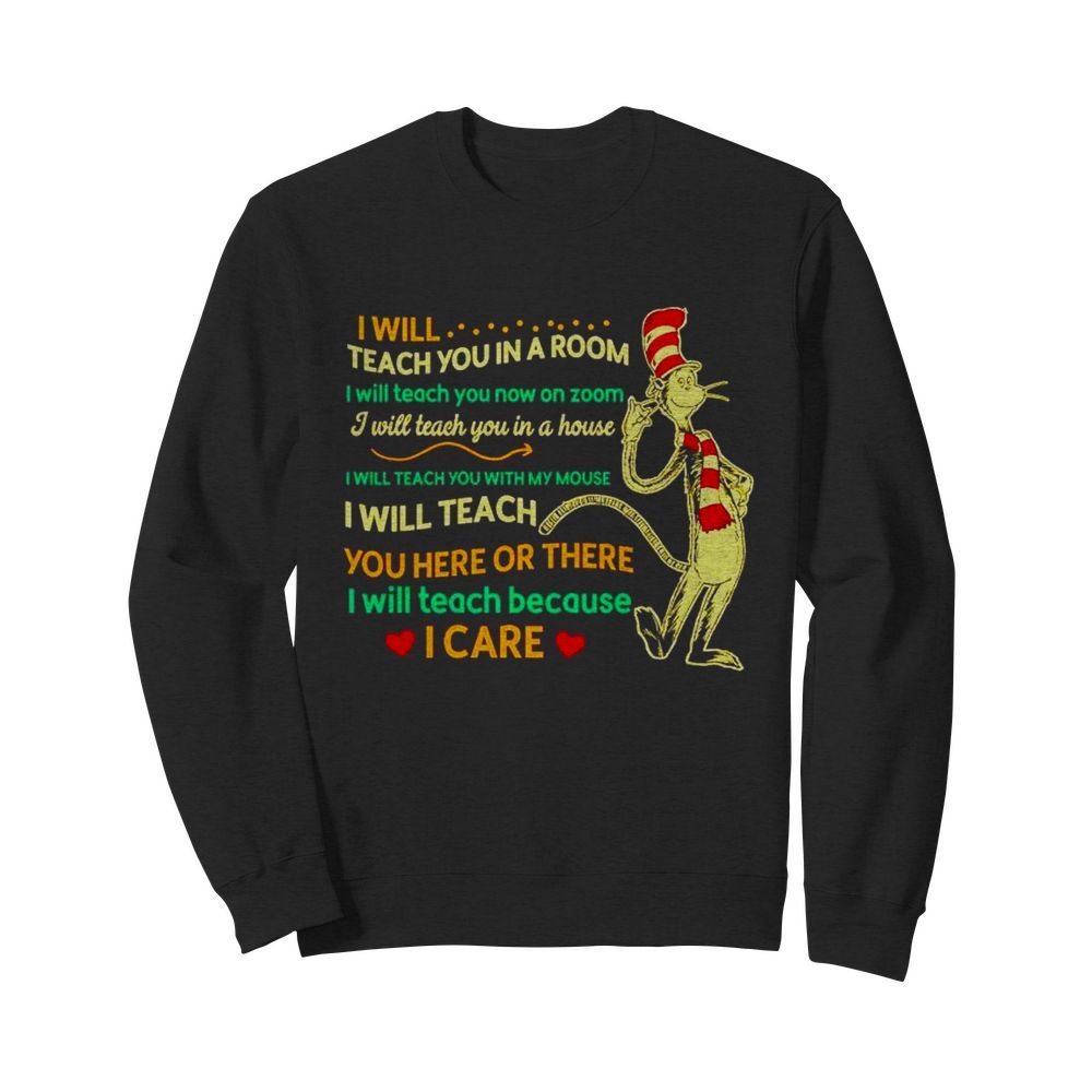 Dr seuss I will teach you in a room I will teach you now on zoom  Unisex Sweatshirt