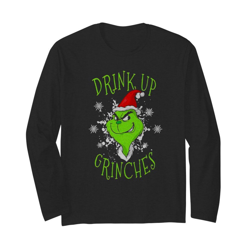 Drink Up Grinches Wear Hat Santa Claus Merry Xmas  Long Sleeved T-shirt 