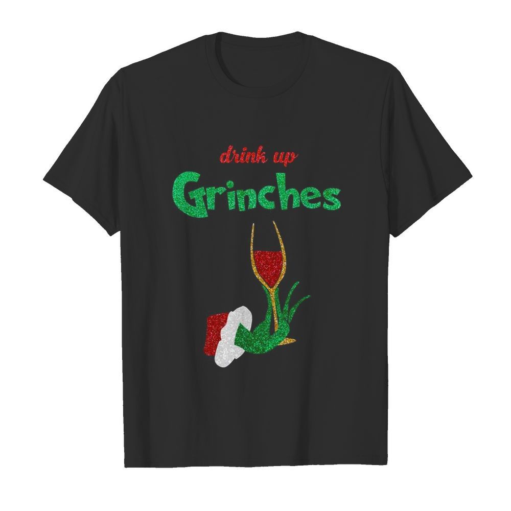 Drink Up Grinches shirt