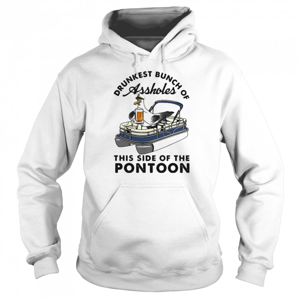 Drunkest Bunch Of Assholes This Side Of The Pontoon Boat Albatross  Unisex Hoodie