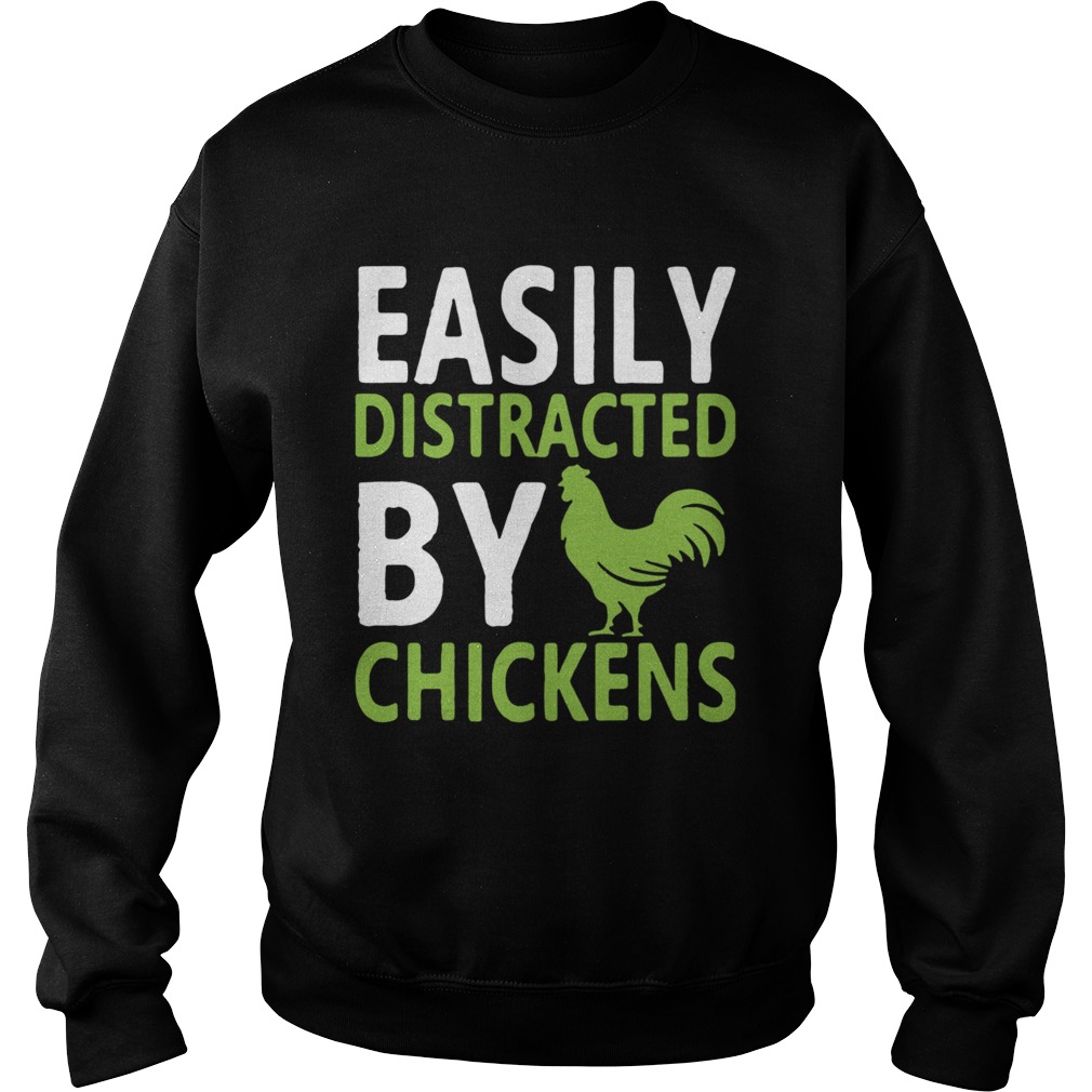 Easily Distracted By Chickens  Sweatshirt