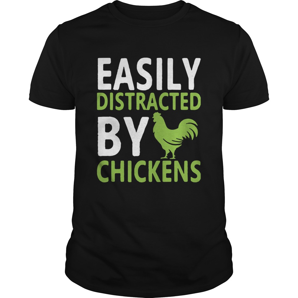 Easily Distracted By Chickens  Unisex