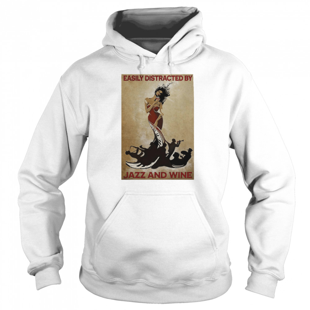 Easily Distracted By Jazz And Wine  Unisex Hoodie