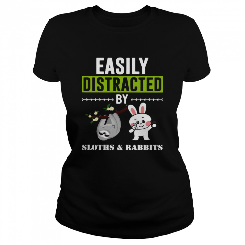 Easily Distracted By Sloths Lover Design Cute Rabbits  Classic Women's T-shirt