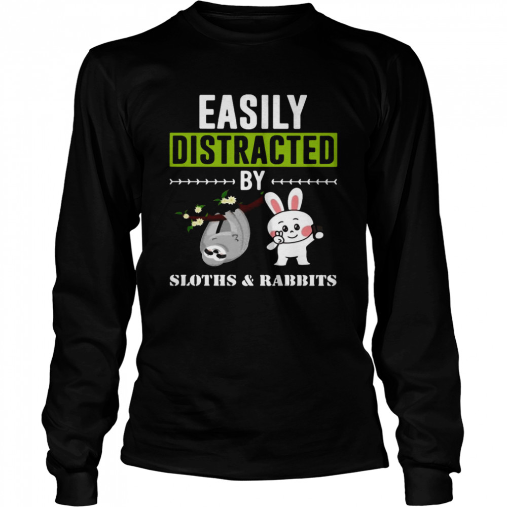 Easily Distracted By Sloths Lover Design Cute Rabbits  Long Sleeved T-shirt