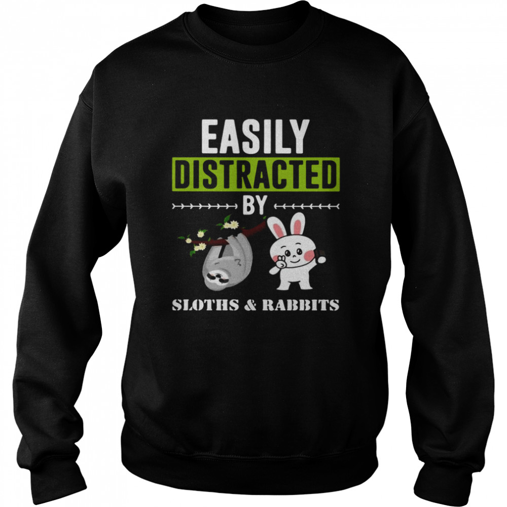 Easily Distracted By Sloths Lover Design Cute Rabbits  Unisex Sweatshirt