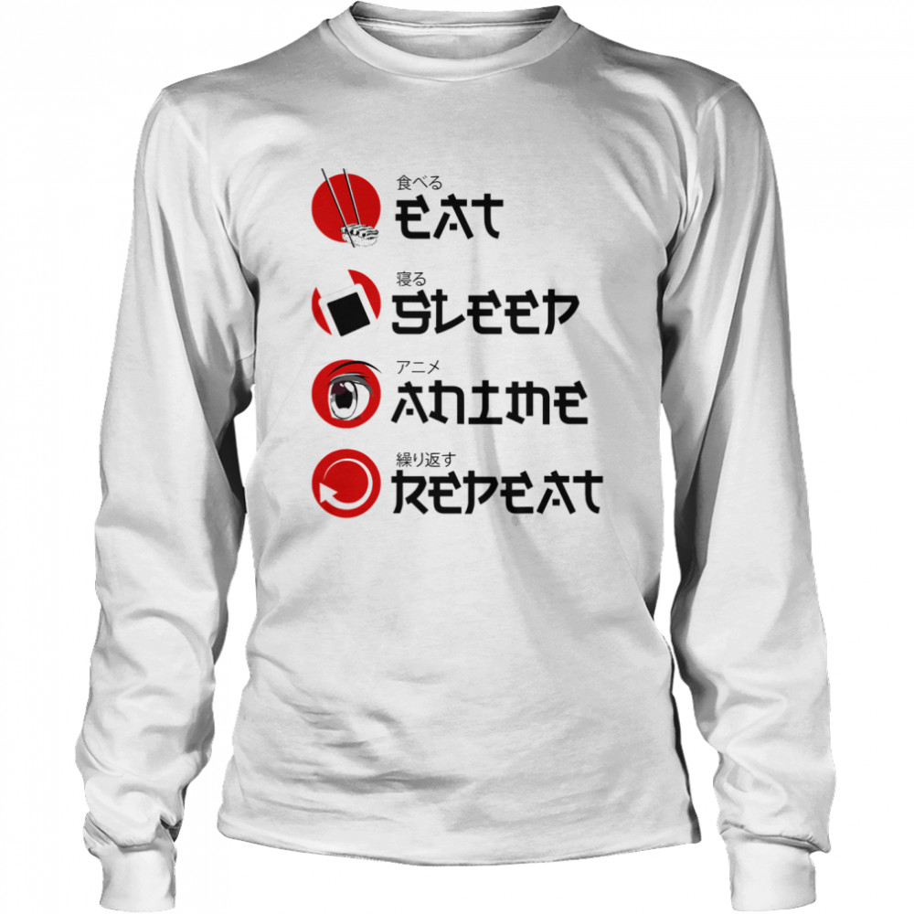 Eat Sleep Anime Manga  Long Sleeved T-shirt