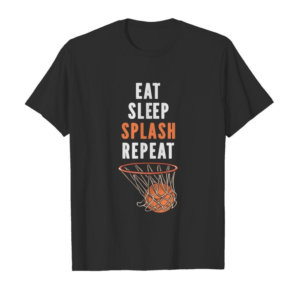 Eat Sleep Splash Repeat Basketball 3 Pointer Jumpshot shirt