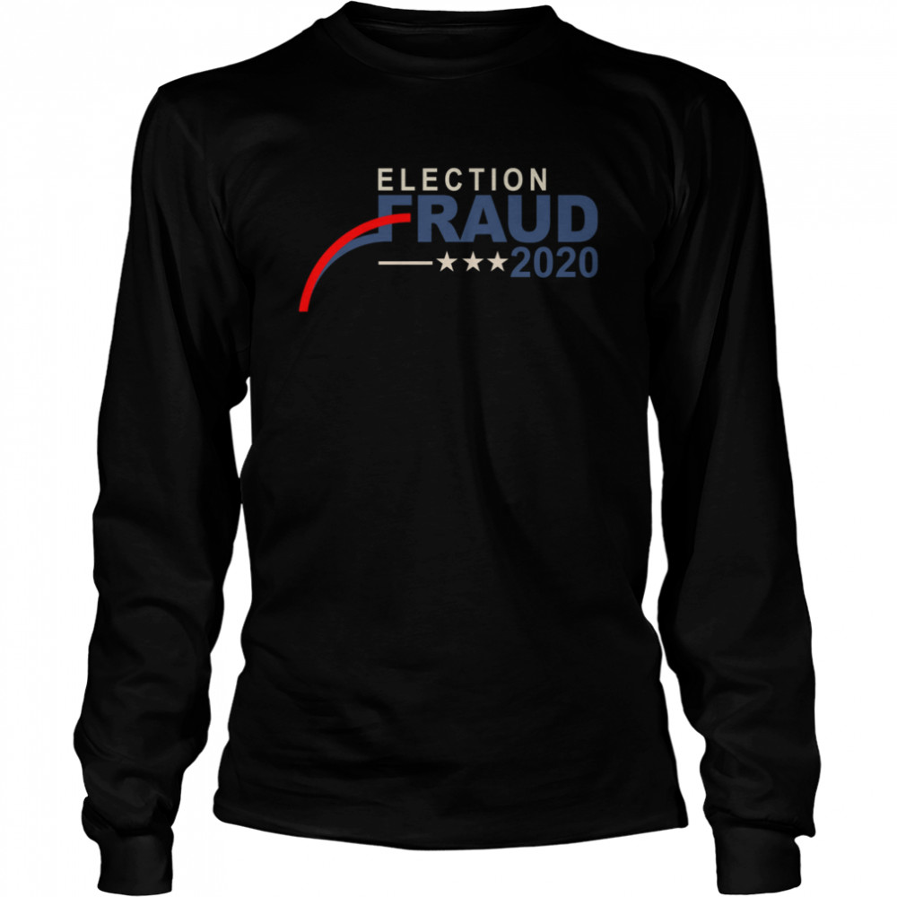 Election Fraud 2020 Essential Stars  Long Sleeved T-shirt