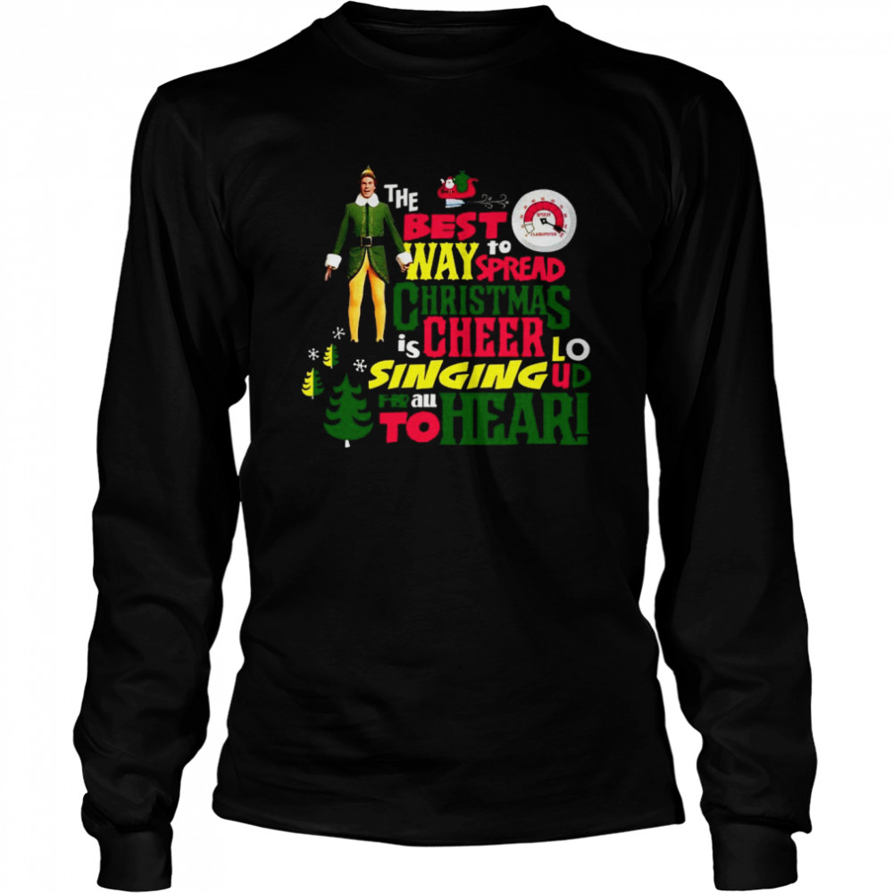 Elf The Best Way To Spread Christmas Cheer  Long Sleeved T-shirt