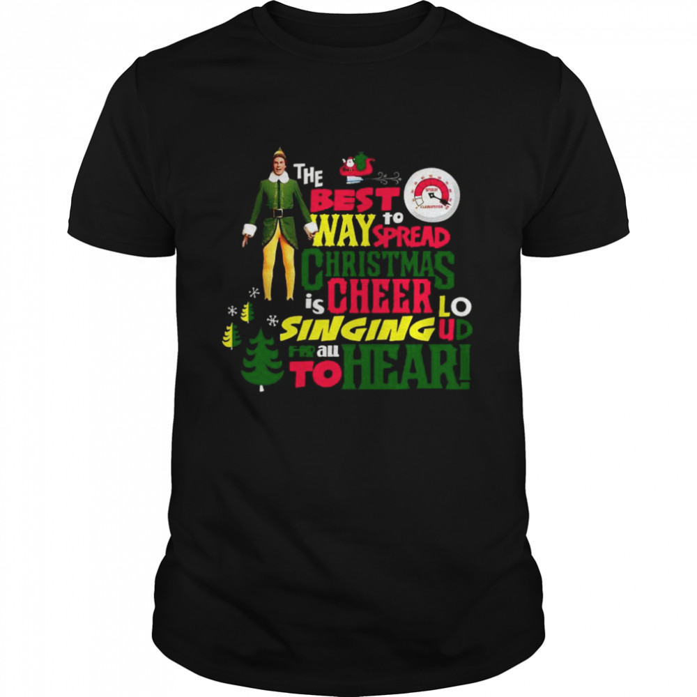 Elf The Best Way To Spread Christmas Cheer  Classic Men's T-shirt