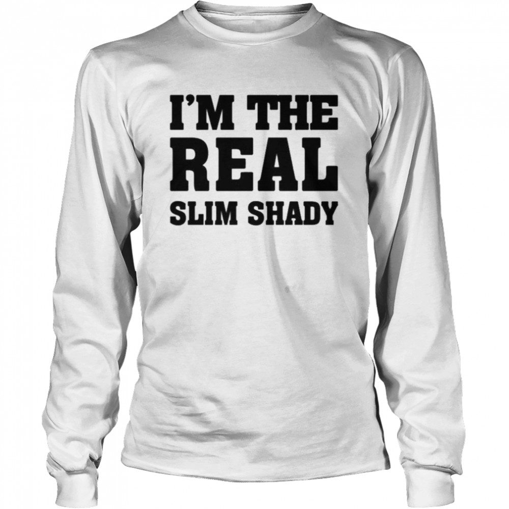 Eminem merch I’m the real slim shady  Long Sleeved T-shirt