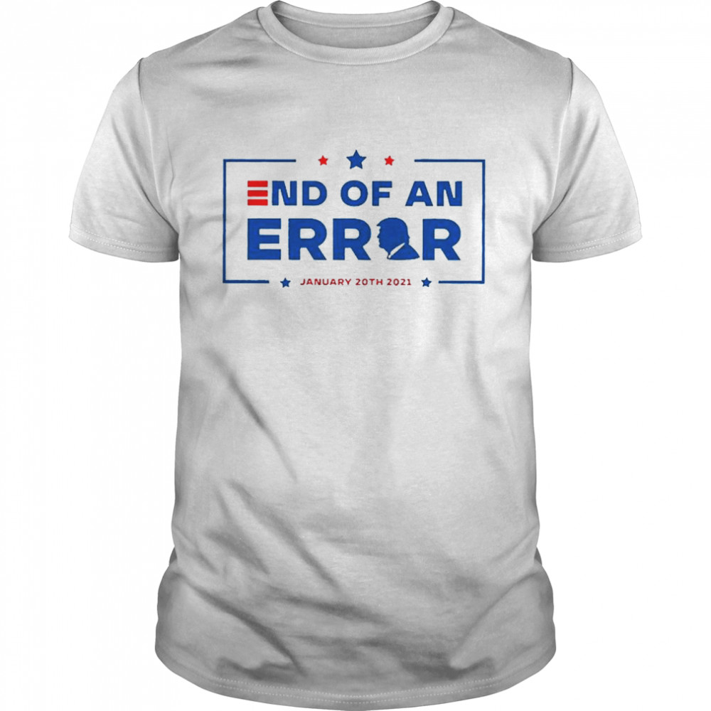 End Of an Error shirt